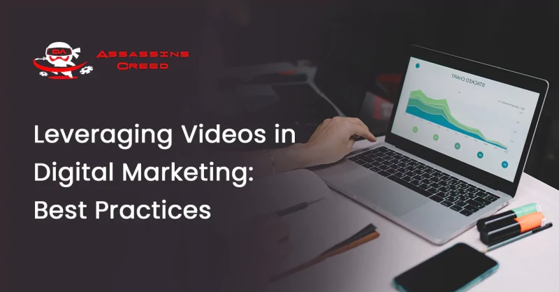 Leveraging Videos in Digital Marketing: Best Practices