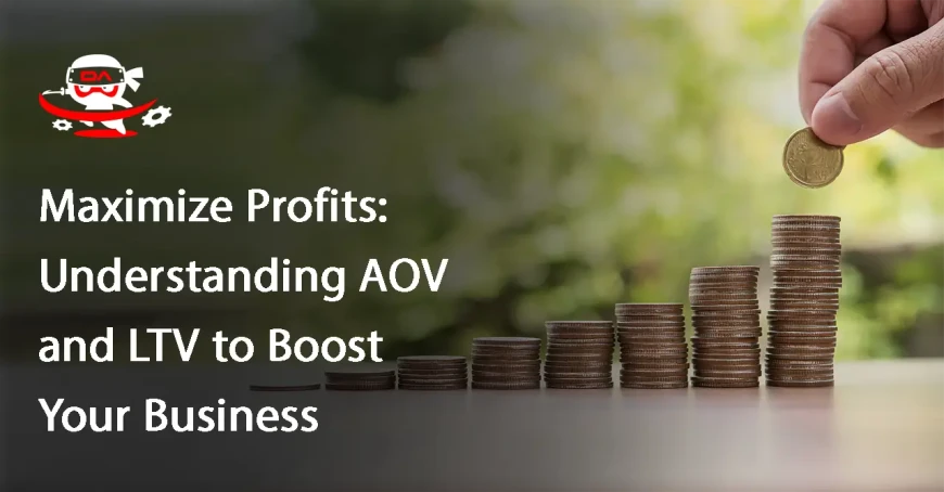 Maximize Profits: Understanding AOV and LTV to Boost Your Business