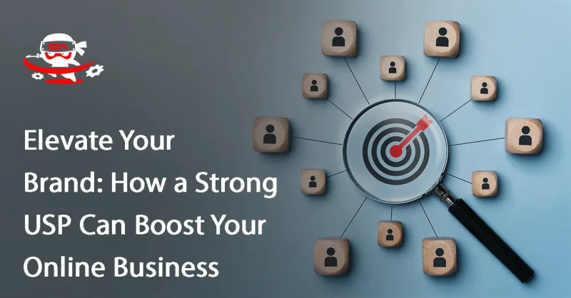 Elevate Your Brand: How a Strong USP Can Boost Your Online Business