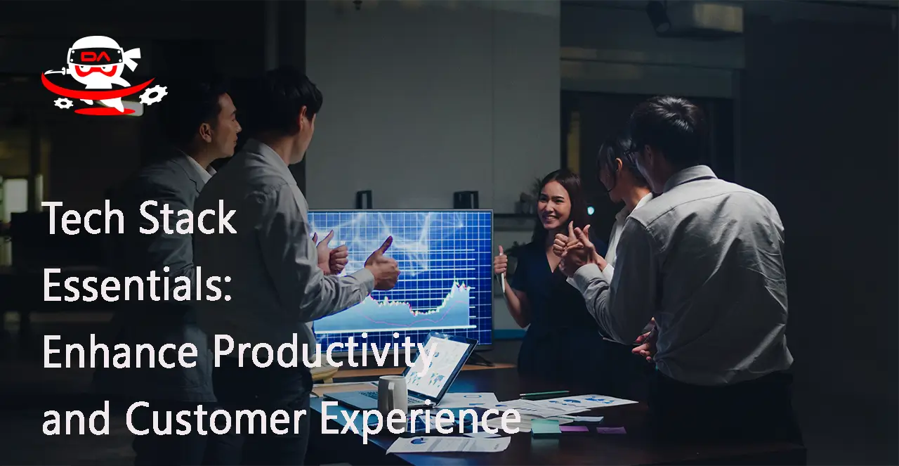 Tech Stack Essentials | Improve Productivity & Customer Experience