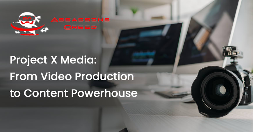 Project X Media: From Video Production to Content Powerhouse