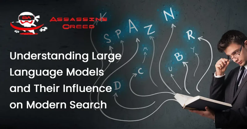 Understanding Large Language Models and Their Influence on Modern Search