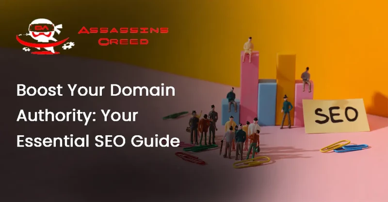 Boost Your Domain Authority: Your Essential SEO Guide