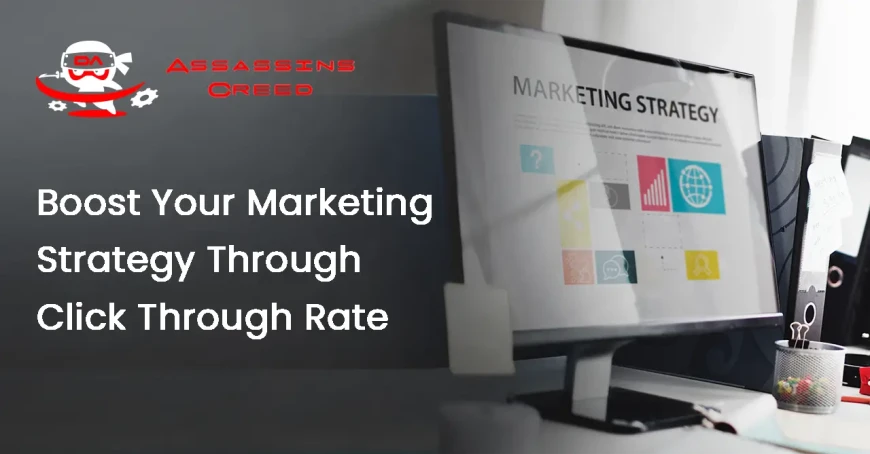 Boost Your Marketing Strategy Through Click Through Rate