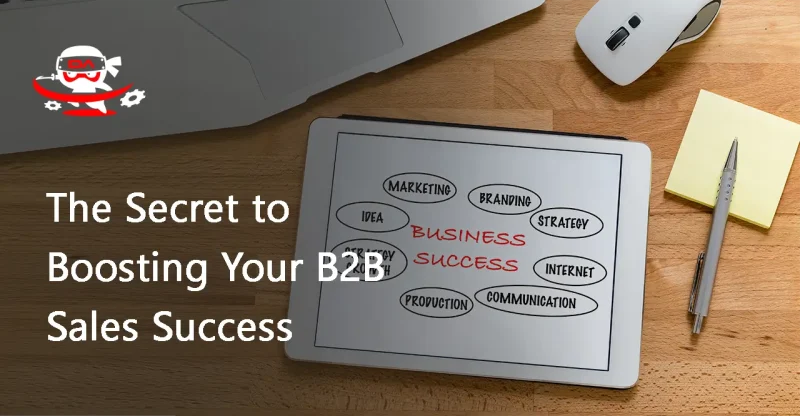 The Secret to Boosting Your B2B Sales Success