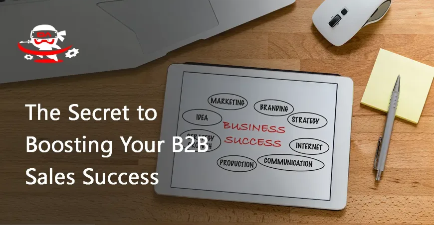 The Secret to Boosting Your B2B Sales Success