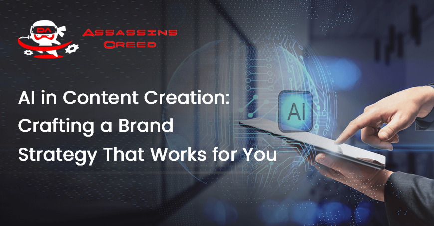 AI in Content Creation: Crafting a Brand Strategy That Works for You