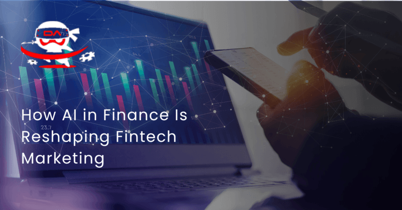 How AI in Finance Is Reshaping Fintech Marketing