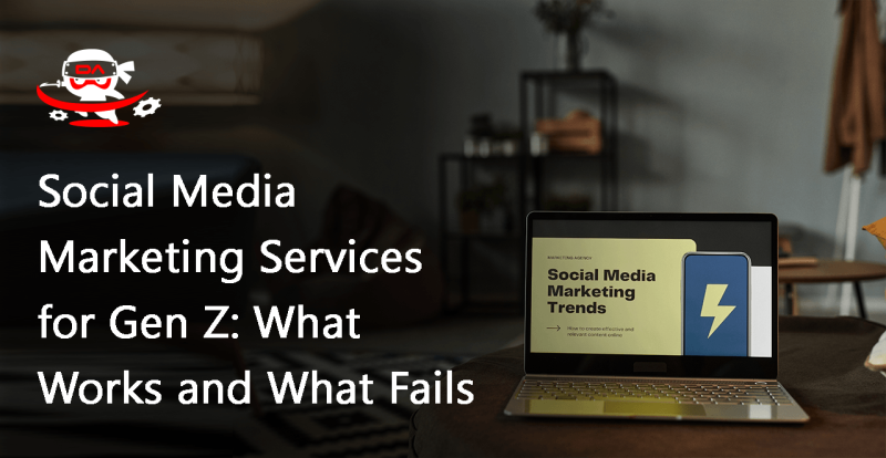 Social Media Marketing Services for Gen Z: What Works and What Fails
