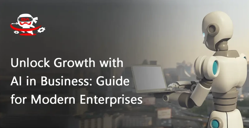 Unlock Growth with AI in Business: Guide for Modern Enterprises