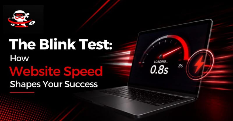 The Blink Test: How Website Speed Shapes Your Success