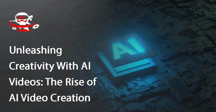 Unleashing Creativity With AI Videos: The Rise of AI Video Creation