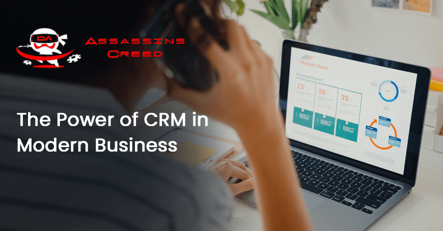The Power of CRM in Modern Business