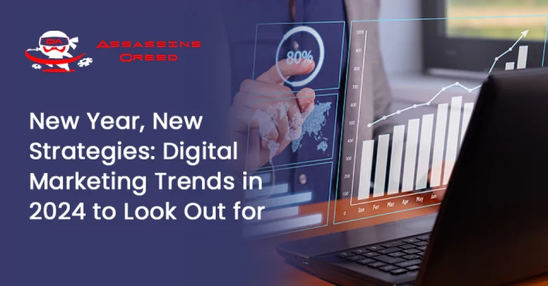 New Year, New Strategies: Digital Marketing Trends in 2024 to Look Out for